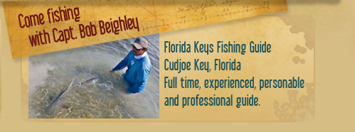 Captain Bob Beighley Florida Keys Fishing guide - personable and experienced Fishing Guide
